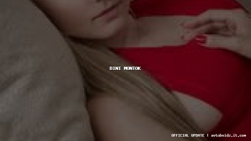 bini montok