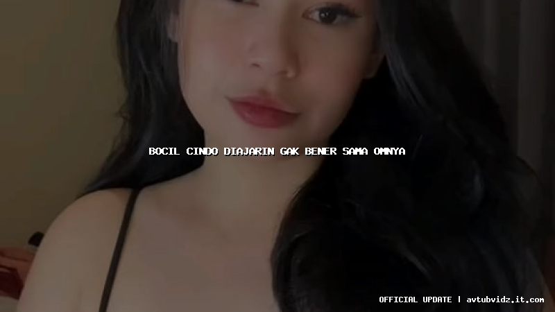 bocil cindo diajarin gak bener sama omnya