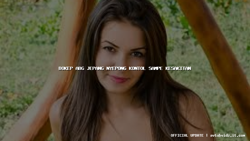 bokep abg jepang nyepong kontol sampe kesakitan