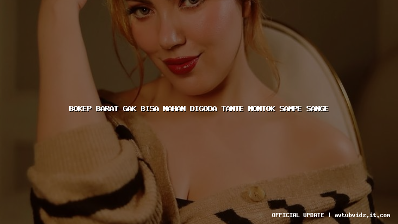 bokep barat gak bisa nahan digoda tante montok sampe sange