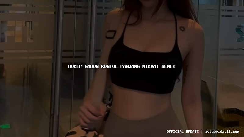 bokep gadun kontol panjang nikmat bener