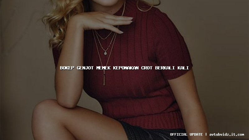 bokep genjot memek keponakan crot berkali kali