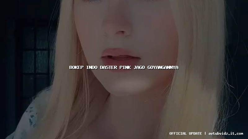 bokep indo daster pink jago goyangannya