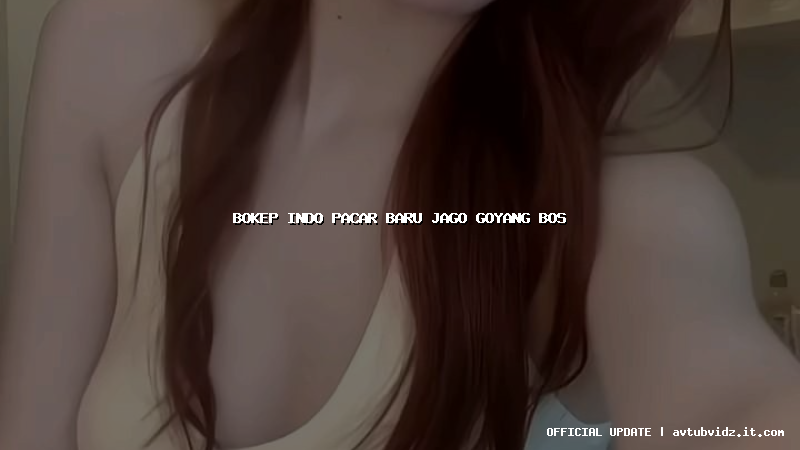 bokep indo pacar baru jago goyang bos