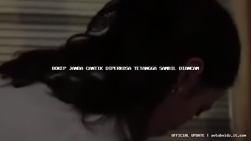 bokep janda cantik diperkosa tetangga sambil diancam