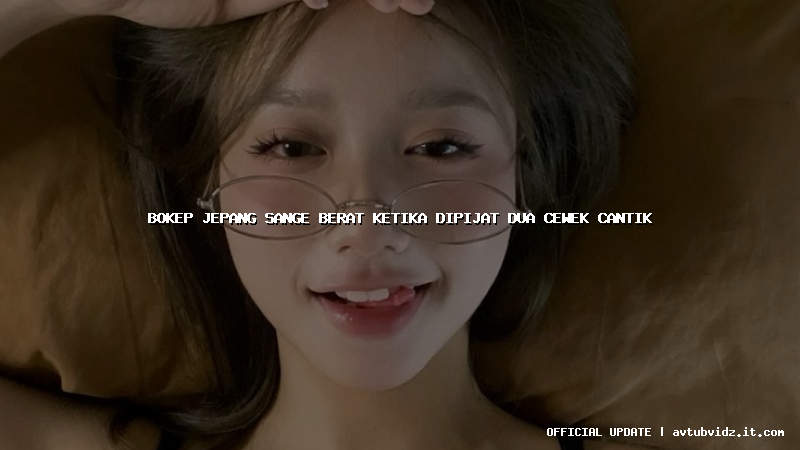 bokep jepang sange berat ketika dipijat dua cewek cantik