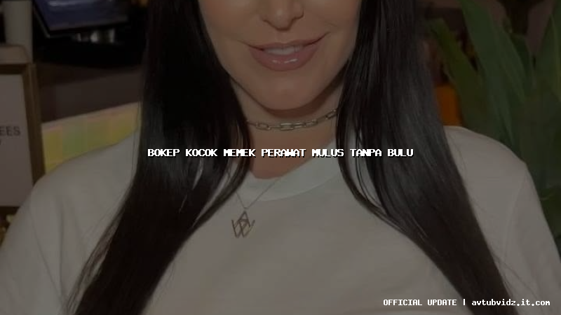 bokep kocok memek perawat mulus tanpa bulu