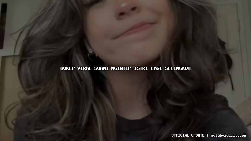 bokep viral suami ngintip istri lagi selingkuh