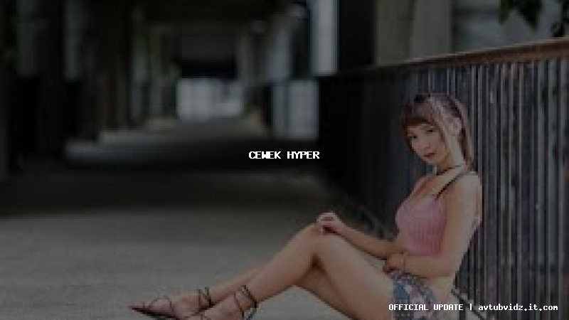 cewek hyper