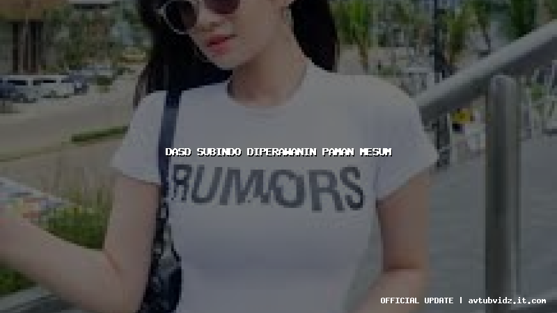 dasd subindo diperawanin paman mesum
