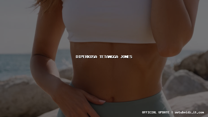 diperkosa tetangga jones