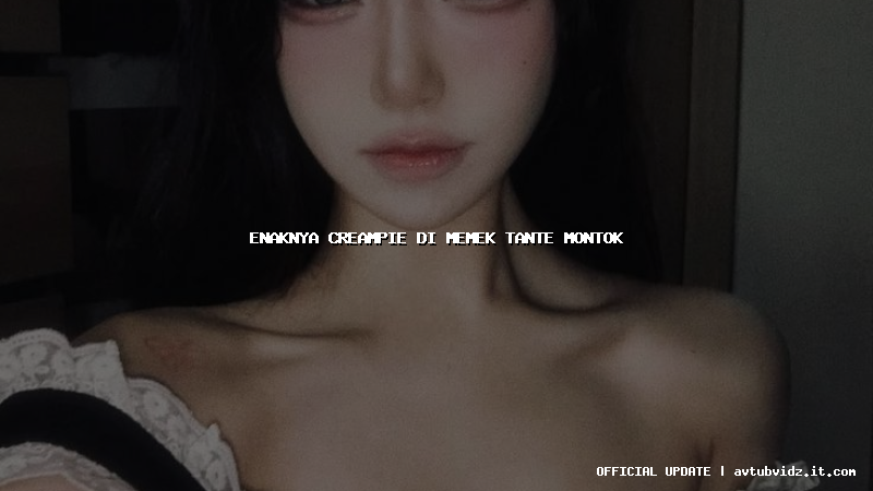 enaknya creampie di memek tante montok