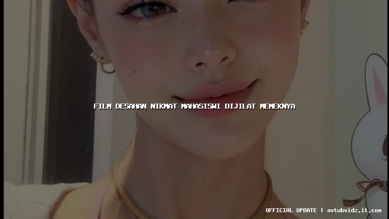 film desahan nikmat mahasiswi dijilat memeknya