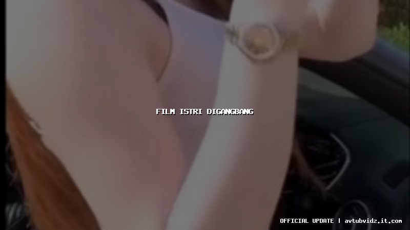 film istri digangbang