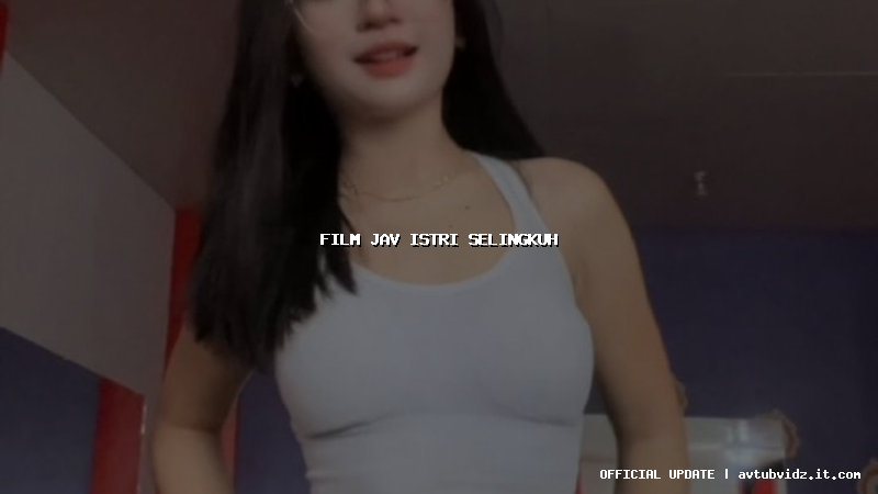 film jav istri selingkuh