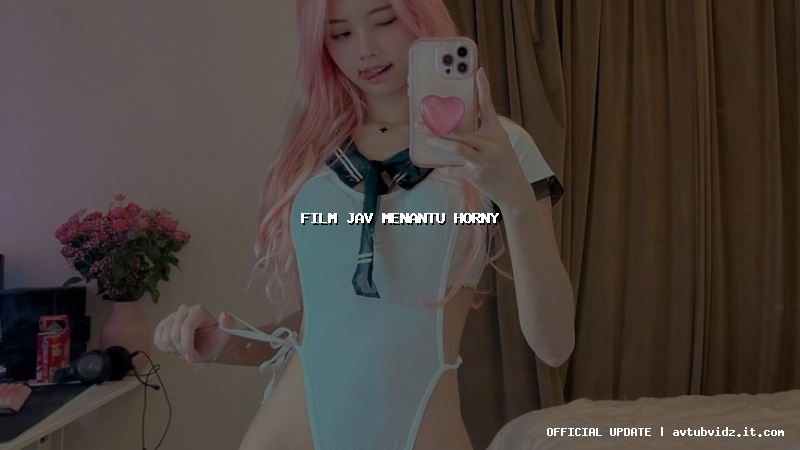 film jav menantu horny
