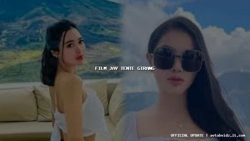 film jav tente girang