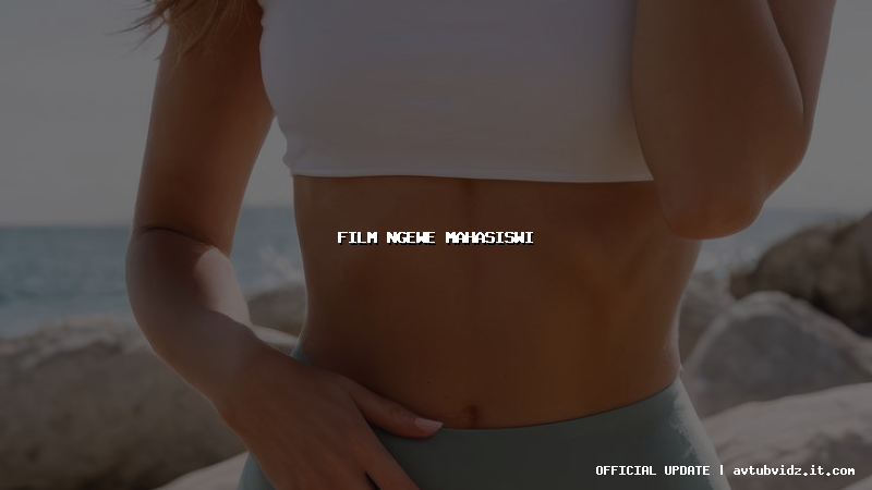 film ngewe mahasiswi