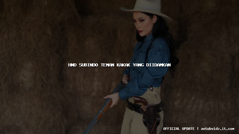 hnd subindo teman kakak yang diidamkan