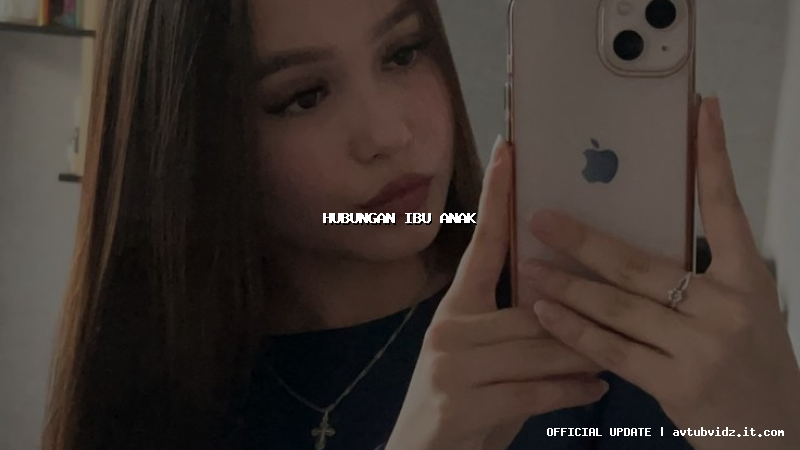 hubungan ibu anak