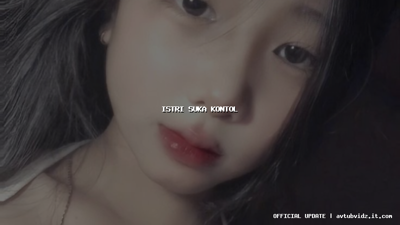 istri suka kontol