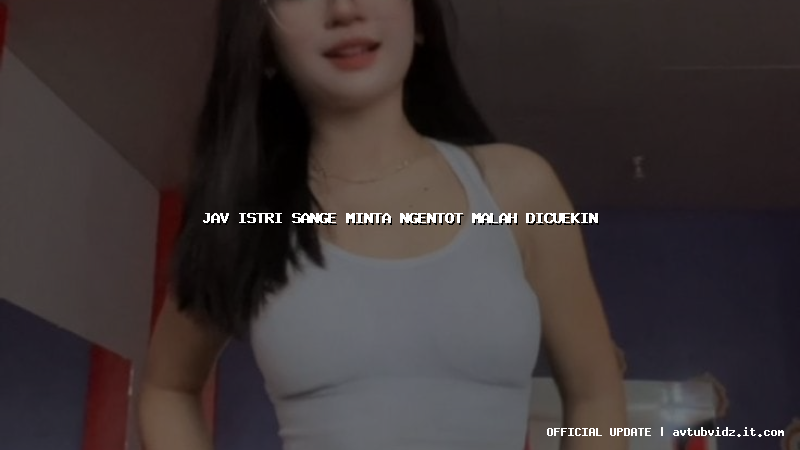 jav istri sange minta ngentot malah dicuekin