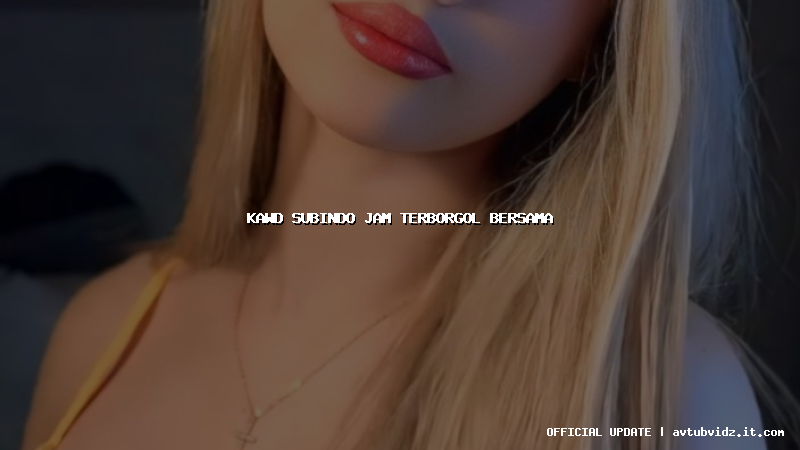 kawd subindo jam terborgol bersama