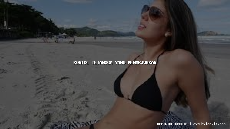 kontol tetangga yang menakjubkan