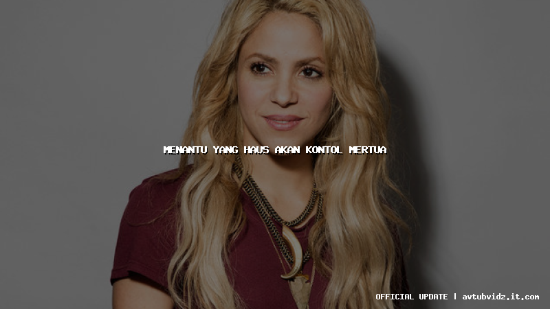 menantu yang haus akan kontol mertua