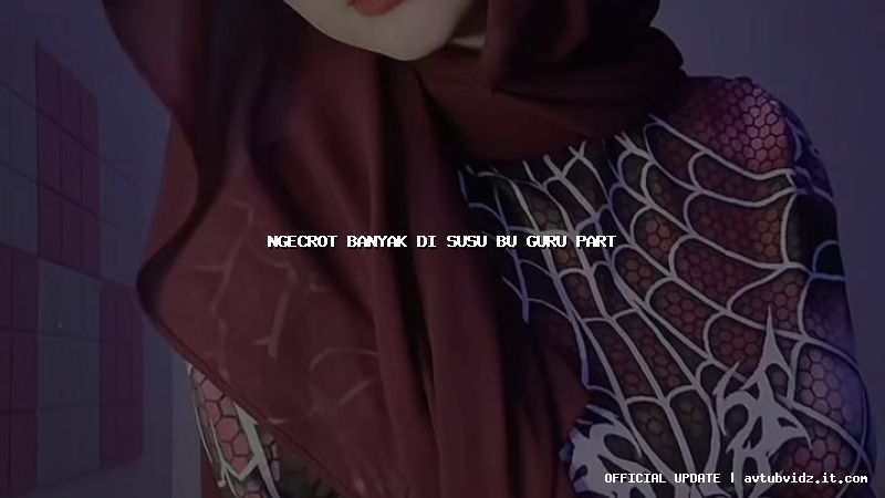 ngecrot banyak di susu bu guru part