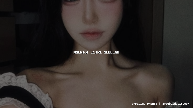 ngentot istri sebelah