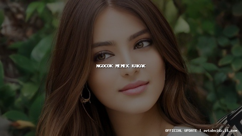 ngocok memek kakak