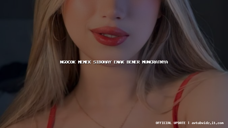 ngocok memek sibohay enak bener muncratnya