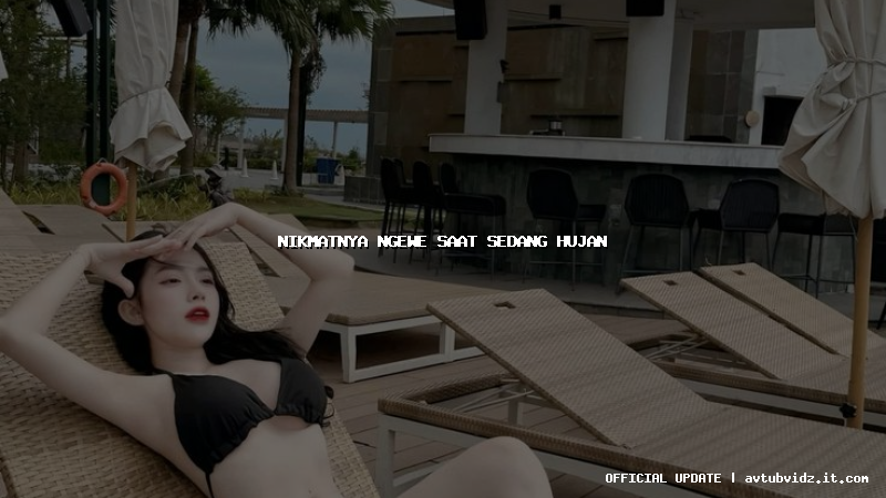 nikmatnya ngewe saat sedang hujan