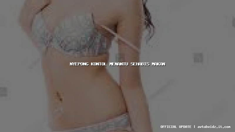 nyepong kontol menantu sehabis makan