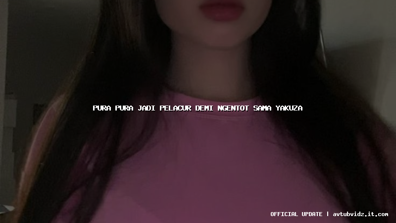 pura pura jadi pelacur demi ngentot sama yakuza
