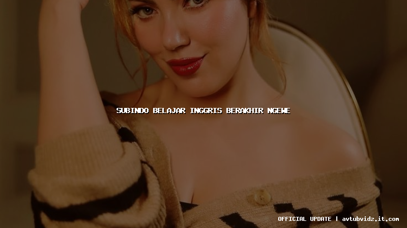 subindo belajar inggris berakhir ngewe