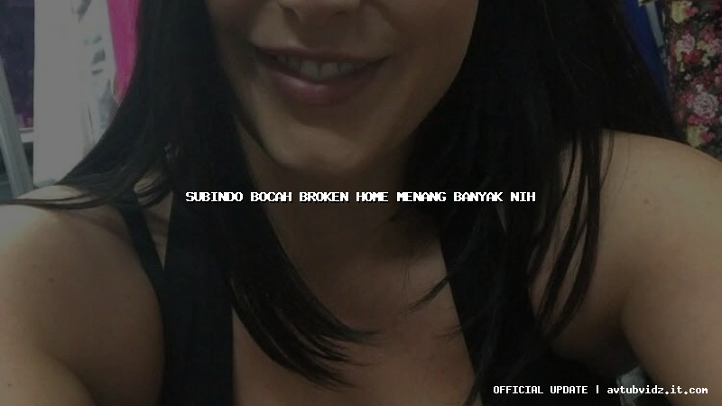 subindo bocah broken home menang banyak nih