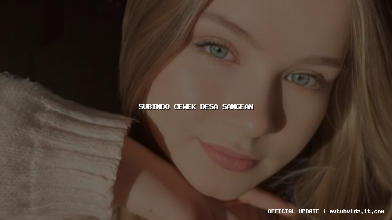 subindo cewek desa sangean