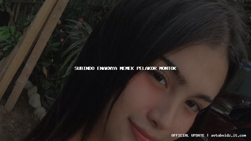 subindo enaknya memek pelakor montok