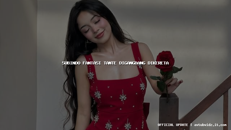 subindo fantasi tante digangbang dikereta