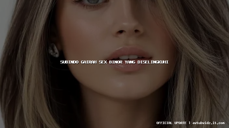 subindo gairah sex binor yang diselingkuhi