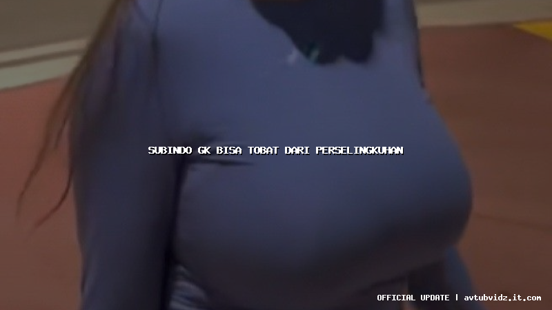 subindo gk bisa tobat dari perselingkuhan