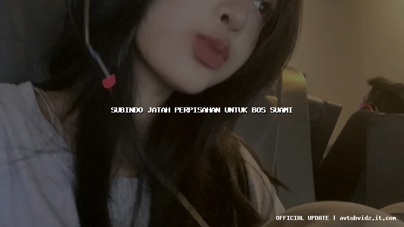 subindo jatah perpisahan untuk bos suami