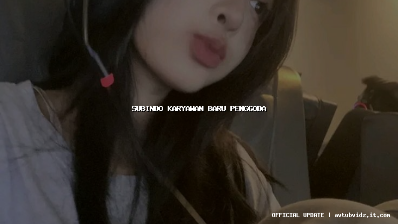 subindo karyawan baru penggoda