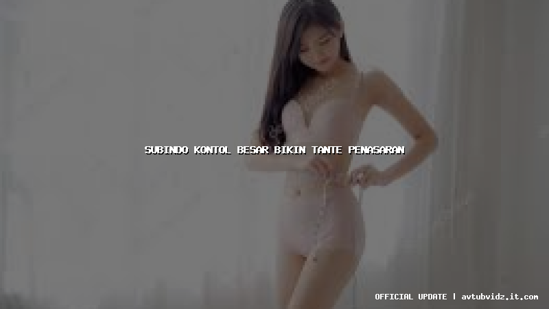 subindo kontol besar bikin tante penasaran