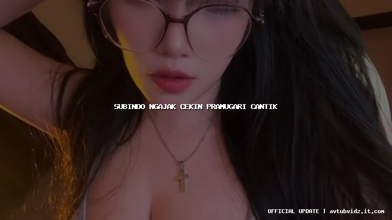 subindo ngajak cekin pramugari cantik