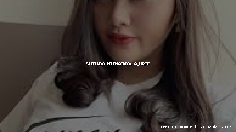subindo nikmatnya a_href=