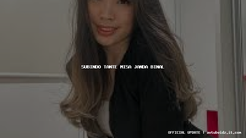 subindo tante misa janda binal