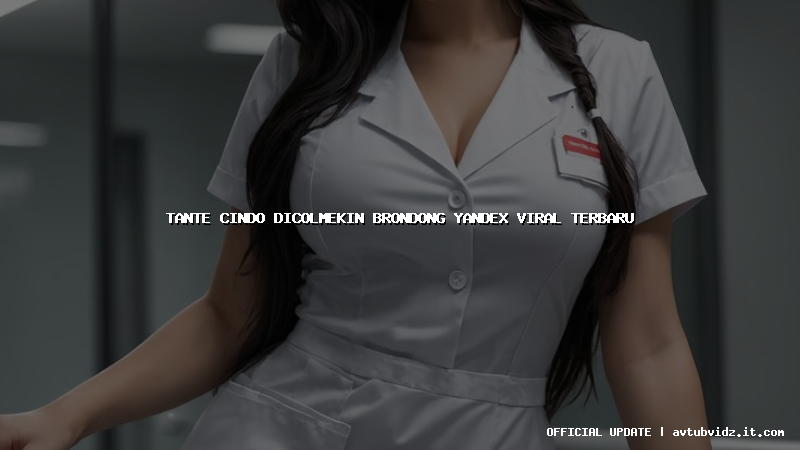 tante cindo dicolmekin brondong yandex viral terbaru